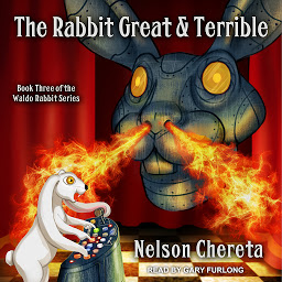 Icon image The Rabbit Great and Terrible