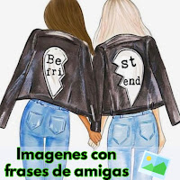 Imagenes con frases de amigas