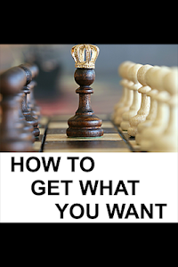 How To Get What You Want Unknown
