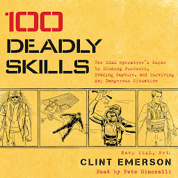 「100 Deadly Skills: The SEAL Operative's Guide to Eluding Pursuers, Evading Capture, and Surviving Any Dangerous Situation」圖示圖片