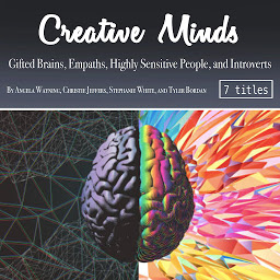 Obraz ikony: Creative Minds: Gifted Brains, Empaths, Highly Sensitive People, and Introverts