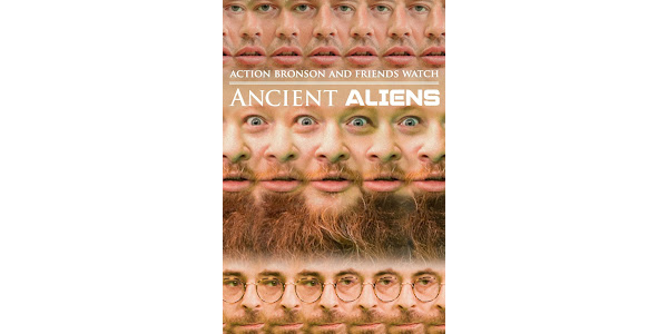 Traveling the Stars Action Bronson and Friends Watch Ancient Aliens TV on Google Play