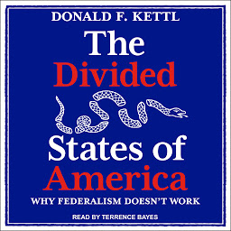 Icon image The Divided States of America: Why Federalism Doesn't Work