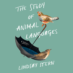 Icon image The Study of Animal Languages: A Novel