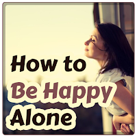 How to Be Happy Alone Living Alone-Love Yourself