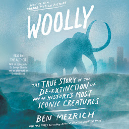 图标图片“Woolly: The True Story of the Quest to Revive one of History's Most Iconic Extinct Creatures”