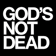 GOD’S NOT DEAD