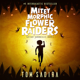 Icon image Mitey Morphic Flower Raiders: (Far Out Chronicles: Book Two)