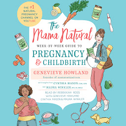 Icon image The Mama Natural Week-by-Week Guide to Pregnancy and Childbirth