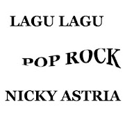 LAGU LAGU POP ROCK NICKY ASTRIA