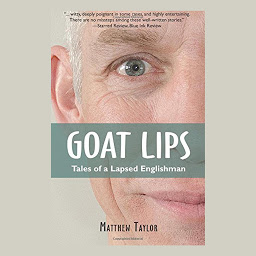 Obraz ikony: Goat Lips: Tales of a Lapsed Englishman