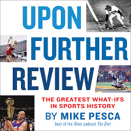 Obraz ikony: Upon Further Review: The Greatest What-Ifs in Sports History