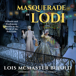 Icon image Masquerade in Lodi: A Penric & Desdemona Novella in the World of the Five Gods
