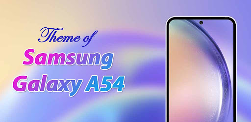 Theme For Samsung Galaxy A54 - Apps on Google Play