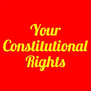 Your Constitutional Rights