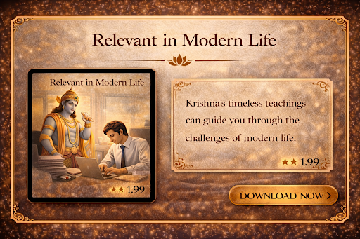 Bhagavad Gita –Timeless Wisdom