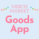MERCH MARKET Goods App - Androidアプリ