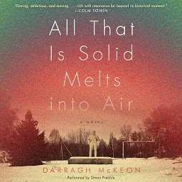 Icon image All That Is Solid Melts into Air: A Novel
