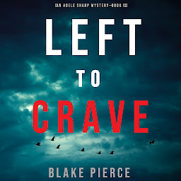 Icon image Left to Crave (An Adele Sharp Mystery—Book Thirteen)