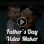 Fathers Day Video Maker