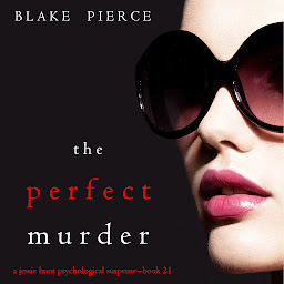 Piktogramos vaizdas („The Perfect Murder (A Jessie Hunt Psychological Suspense Thriller—Book Twenty-One)“)