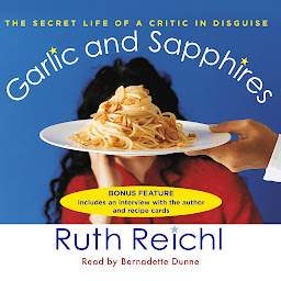 Icon image Garlic and Sapphires: The Secret Life of a Critic in Disguise