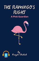 Icon image The Flamingo's Flight: A Pink Guardian