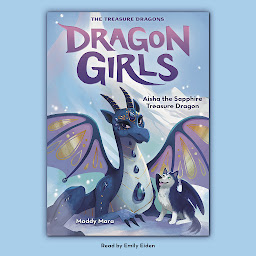 Icon image Aisha the Sapphire Treasure Dragon (Dragon Girls #5)