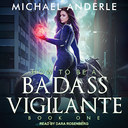 Icon image How To Be a Badass Vigilante: Volume 1