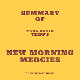 Icon image Summary of Paul David Tripp's New Morning Mercies