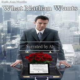 Obraz ikony: What Nathan Wants: A Contemporary Alpha Hero Proxy Marriage Comedy Romance