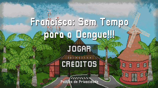 Francisca Sem Tempo pra Dengue