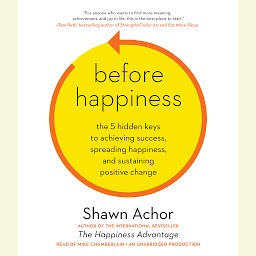 Зображення значка Before Happiness: The 5 Hidden Keys to Achieving Success, Spreading Happiness, and Sustaining Positive Change