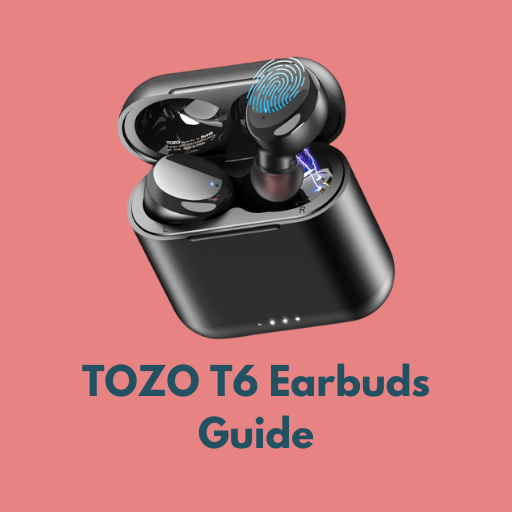 TOZO T6 Earbuds Guide - Apps on Google Play