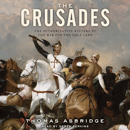 Icon image The Crusades: The Authoritative History of the War for the Holy Land