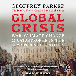 Icon image Global Crisis: War, Climate Change, & Catastrophe in the Seventeenth Century