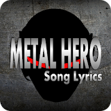 Metal Hero Collection Lyrics icon