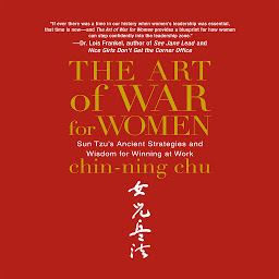 Icon image The Art of War for Women: Sun Tzu's Ancient Strategies and Wisdom for Winning at Work