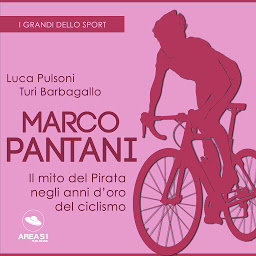 Icon image Marco Pantani: Il mito del pirata negli anni d’oro del ciclismo