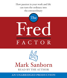 Imagen de icono The Fred Factor: How passion in your work and life can turn the ordinary into the extraordinary