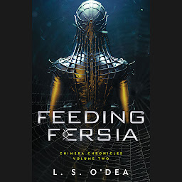 Obraz ikony: Chimera Chronicles: Feeding Fersia: A dystopian, genetic engineering, human-animal fantasy