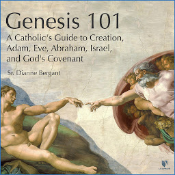 Icon image Genesis 101: A Catholic's Guide to Creation, Adam, Eve, Abraham, Israel, and God's Covenant