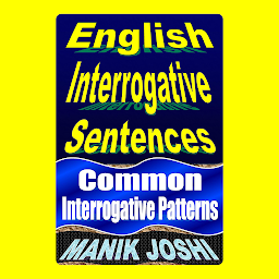 Icon image English Interrogative Sentences: Common Interrogative Patterns