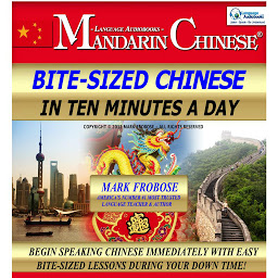 Imatge d'icona Bite-Sized Mandarin Chinese in Ten Minutes a Day: Begin Speaking Chinese Immediately with Easy Bite-Sized Lessons During Your Down Time!