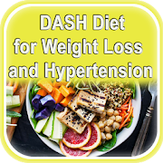 DASH Diet for Weight Loss and Hypertension