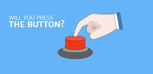 Will You Press The Button? 