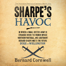 Icon image Sharpe's Havoc: The Northern Portugal Campaign, Spring 1809