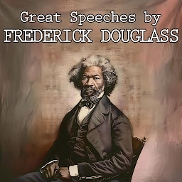 Icon image Great Speeches by Frederick Douglass