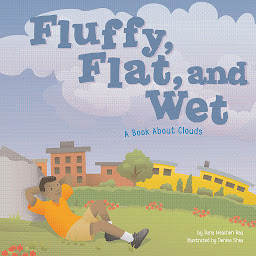 Icon image Fluffy, Flat, and Wet: A Book About Clouds
