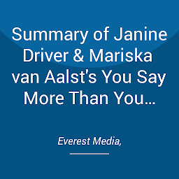 Icon image Summary of Janine Driver & Mariska van Aalst's You Say More Than You Think